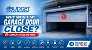 Read more about the article Why Won’t My Garage Door Close? 9 Common Causes and Fixes